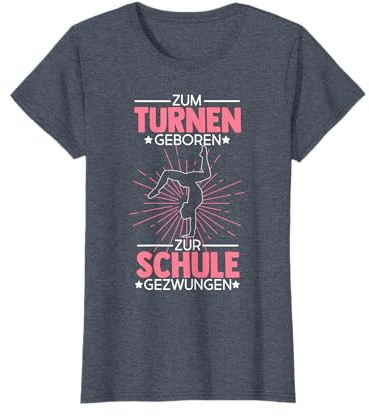 Zum Turnen Geboren Zur Schule Gezwungen Turnen Turner T-Shirt