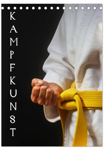 Kampfkunst (Tischkalender 2026 DIN A5 hoch), CALVENDO Monatskalender: Fotografien vom Kampfkunst-Training (CALVENDO Sport)