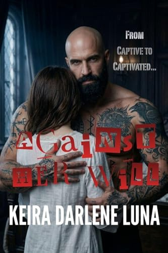 Against Her Will: From Captive to Captivated... (The Modern Edda, Band 1)
