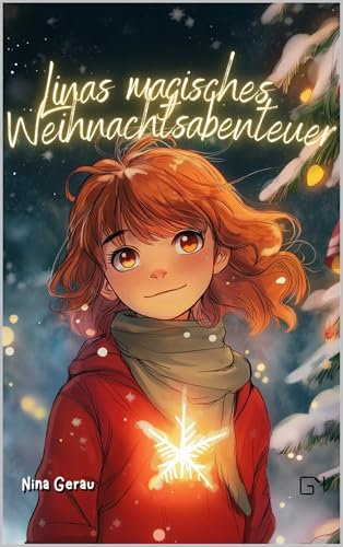 Linas magisches Weihnachtsabenteuer: Eine Vorlese Kinder Weihnachtsgeschichte (Weihnachtsgeschichten für Kinder)