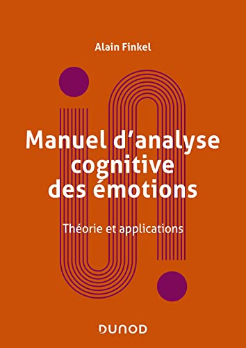 Manuel d'analyse cognitive des émotions: Théorie et applications (French Edition)