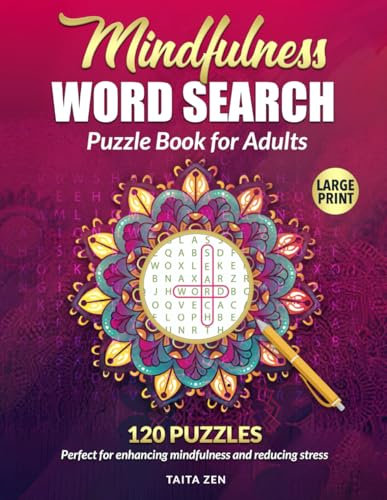 Mindfulness Word Search Puzzle Book for Adults: 120 Relaxing and Positive Puzzles in Large Print to Enhance Mindfulness and Reduce Stress