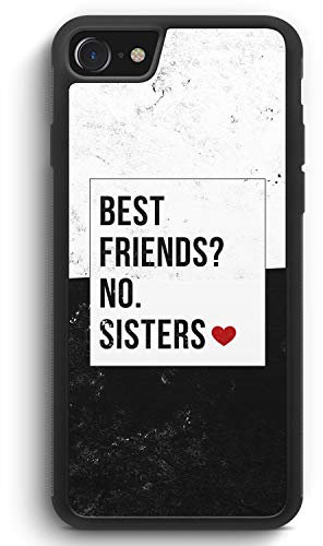 Best Friends? Sisters. - Silikon Hülle für iPhone 7 - Motiv Design BFF Partner Cool Freundschaft Beste Freunde Schön Spruch Zitat Frauen Damen Mädchen - Cover Handyhülle Schutzhülle Case Schale