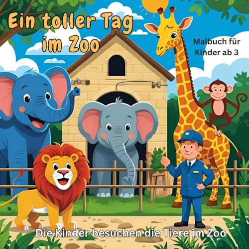 Ein toller Tag im Zoo – Malbuch für Kinder ab 3: Die Kinder besuchen die Tiere im Zoo