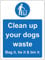 Clean up your dog's waste - Bag it, tie it and bin it Dog waste Safety sign - Self adhesive sticker 300mm x 200mm