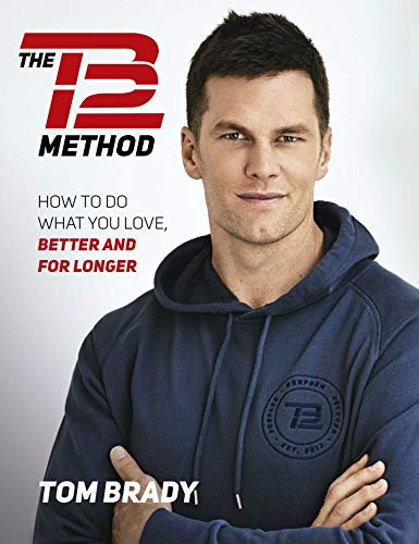 The TB12 Method: How to Achieve a Lifetime of Sustained Peak Performance (English Edition)