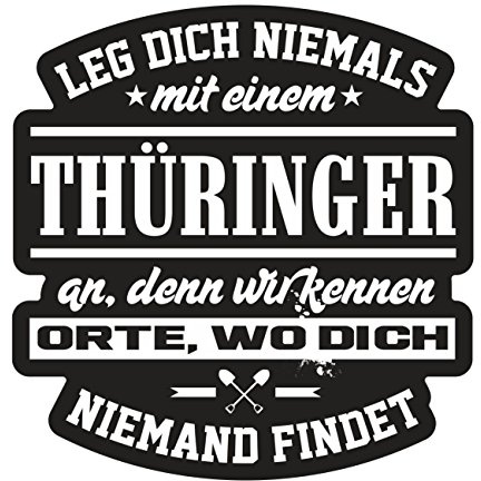 Aufkleber Wetterfest Leg dich niemals mit einem THÜRINGER an