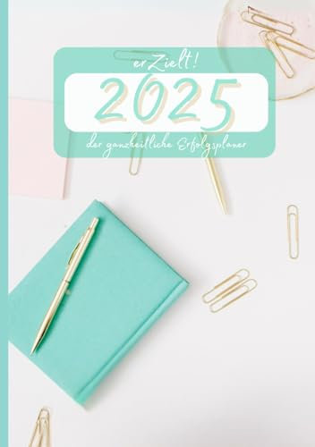 erZielt! Der Kalender 2025 - türkis: Dein ganzheitlicher Erfolgsplaner