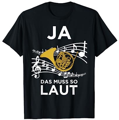 Ja das Muss so Laut Hornisten Wald-Horn Blasmusik T-Shirt