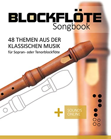 Blockflöte Songbook - 48 Themen aus der klassischen Musik: für Sopran- oder Tenorblockflöte + Sounds online