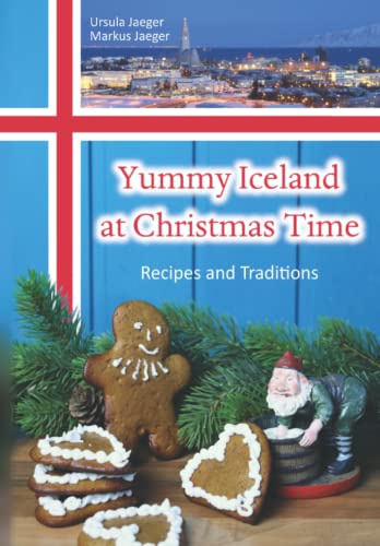 Yummy Iceland at Christmas Time: Recipes and Traditions