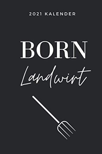 2021 KALENDER BORN LANDWIRT: 2021 KALENDER | Terminplaner | Agrarwissenschaften Geschenkidee | Geschenke für Studenten | Landwirtschaft | Studium | Bachelor | Master