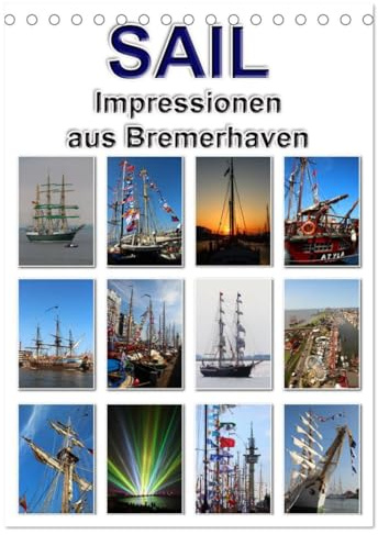 Sail - Impressionen aus Bremerhaven (Tischkalender 2026 DIN A5 hoch), CALVENDO Monatskalender: Impressionen von der Windjammerparade aus Bremerhaven (CALVENDO Mobilitaet)
