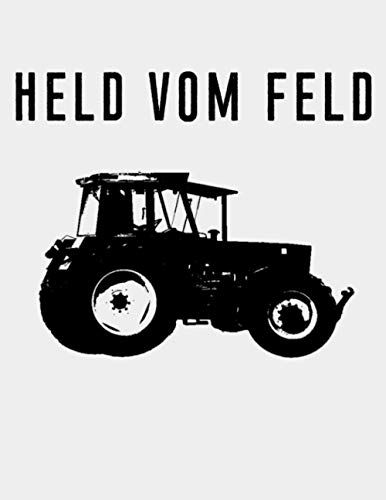 Held vom Feld: Jahreskalender 2021 Kalender A4 Notizbuch mit einem Traktor für einen Landwirt oder Lohner in der Landwirtschaft als Geschenk