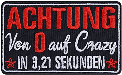 ACHTUNG VON 0 AUF CRAZY in 3,21 Sekunden - gestickter Aufnäher Aufbügler Biker Patch Bügelbilder - Heavy Metal Kutten Emblem - Geschenk Applikation zum aufbügeln - 90x55mm