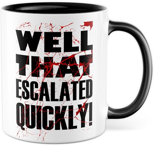 Tasse Sarkasmus Geschenk Well that escalated quickly!, Kaffeetasse Witz Humor Ironie Spaß Dark Humor Witzig Kollegen, Geschenkidee Freundin Freund Arbeit Büro Kaffee-Becher