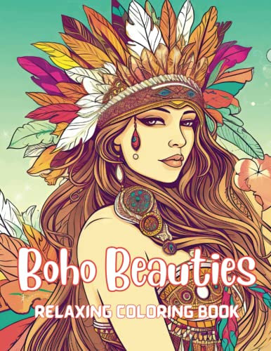 Boho Beauties: Relaxing Coloring Book for Adults, Stress Relieve, Therapeutic, Boho Style, Dreamcatchers,