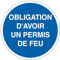 M317 - Obligation d'avoir un permis de feu - Panneau et Signalétique d'obligation - Dimensions au choix - Norme ISO 7010