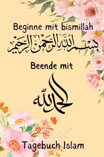 Tagebuch Islam: DIN A5 (6x9 Inch) 112 linierte Seiten | zum Ausfüllen von Koran-Versen und Duas Islam schönes Moslem Geschenk für Achtsamkeit und ... mit bismillah | Ein schönes für Frauen