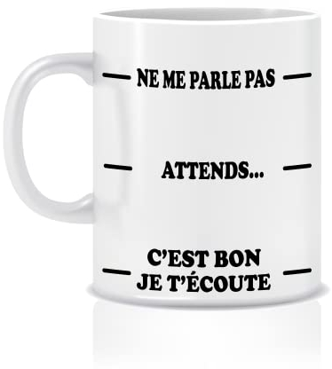 trendy Connect Mug Humour Drole Graduation - Ne Me Parle Pas, Attends, C'est Bon je t'écoute - Cadeau Collègue, Patron, Amis