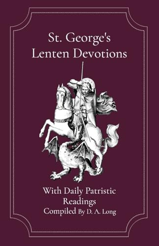 St. George's Lenten Devotions: With Daily Patristic Readings (St. George's Prayer Books)