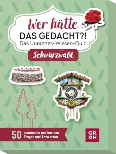 Wer hätte das gedacht?! Das Unnützes-Wissen-Quiz Schwarzwald: 50 spannende und kuriose Fragen und Antworten