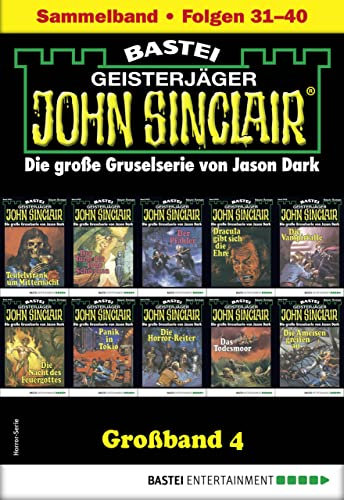 John Sinclair Großband 4: Folgen 31-40 in einem Sammelband
