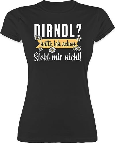 Shirt Damen - Kompatibel mit Oktoberfest - Dirndl - Hatte ich Schon Steht Mir Nicht - XXL - Schwarz - sprüche Tshirt Trachten trachtenshirt bayrische edelweiß t-Shirt Trachten- Tshirts