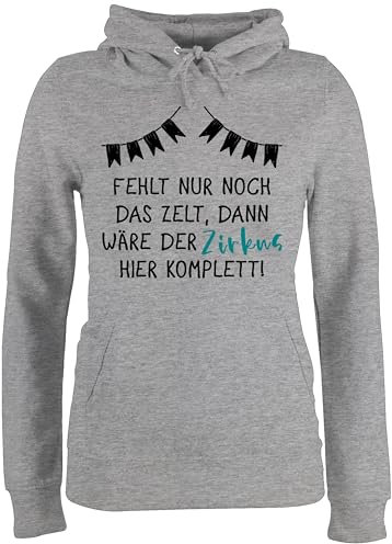 Pullover Damen Hoodie Frauen - Fehlt nur noch das Zelt dann wäre der Zirkus hier komplett - Kollegen Geschenk Kleine Abschiedsgeschenke Kollegin - XXL - Grau meliert - für arbeitskollegen zelt,