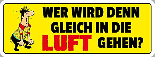 Deko7 Blechschild 27 x 10 cm Spruch: Wer Wird denn gleich in die Luft gehen ? HB Männchen