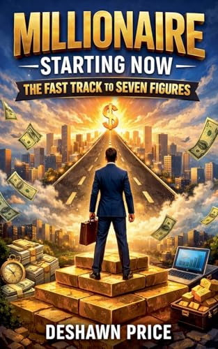 Millionaire Starting Now - The Fast Track to Seven Figures