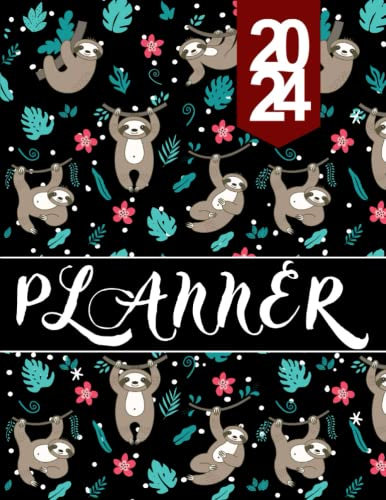 Sloth planner 2024: Weekly and Monthly For a More Organised | from January to December 12 months