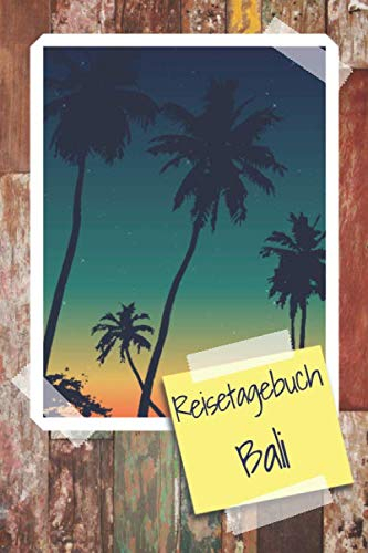 Reisetagebuch Bali: Bali Reisetagebuch zum selbst gestalten - Zubehör und Reisejournal für den Bali Urlaub - Traveljournal und Reisebuch für Bali