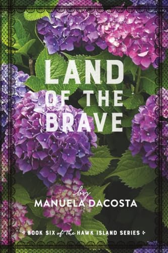 Land of the Brave: Book Sixth of the Hawk Island Series