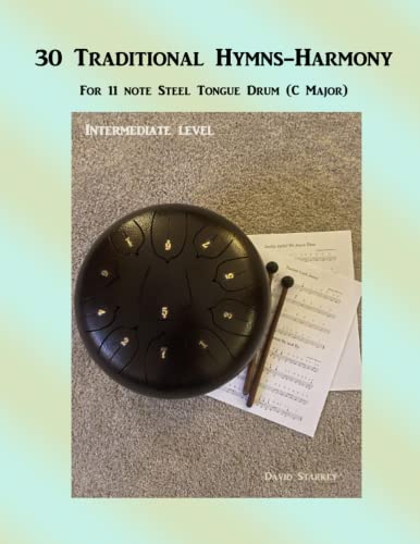 30 Traditional Hymns - Harmony: For 11 Note Steel Tongue Drum (C Major) (Hymns for the Steel Tongue Drum, Band 3)