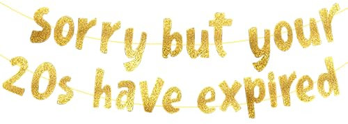 Sorry But Your 20s Have Expired Gold Glitter Banner - 30th Birthday Flag Banner Adult Decorations for Party, Window Decoration