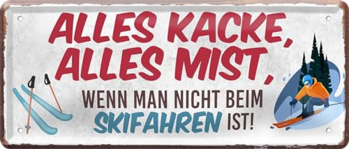 Blechschild ''Alles Kacke alles Mist Skifahren'' 28x12cm Geschenk Lustige Sprüche Feier Vintage Retro Geburtstag Deko Party Überraschung Fan Freizeit Sport Ski Schnee Aktivitäten