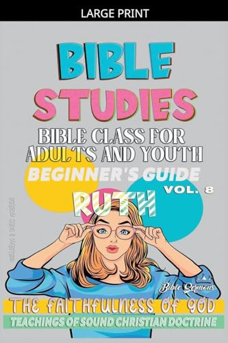 Bible Class for Adults and Youth: Beginner's Guide: Ruth (Bible Class from Scratch, Band 8)
