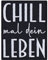 CHILL MAL DEIN LEBEN Aufnäher/Aufbügler/Patch Teenager Bügelbilder zum annähen/aufbügeln | Chiller Geschenk für Besten Freund/Freundin Applikation für alle Stoffe | 70x90mm