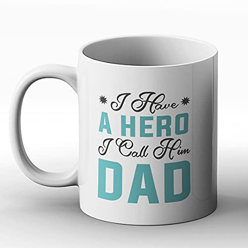 BWW Print - I Have A Hero I Call Him Dad Gift Mug, Ceramic, 11fl.oz.
