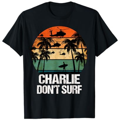 Charlie Dont Surf TShirt Hubschrauber Beach Vietnam Surfer T-Shirt