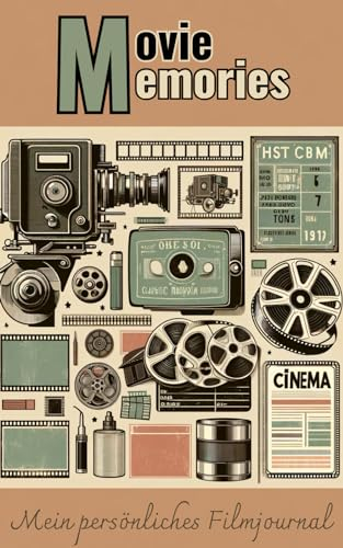Movie Memories: Mein persönliches Filmjournal: Das ultimative Film-Tagebuch für Kinoliebhaber: Deine Reise durch die Welt des Films