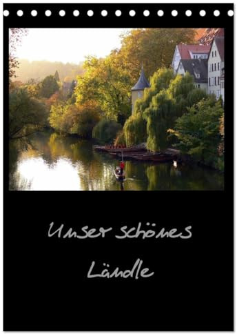 Unser schönes Ländle (Tischkalender 2026 DIN A5 hoch), CALVENDO Monatskalender: Sehenswürdigkeiten in Baden-Württemberg (CALVENDO Orte)