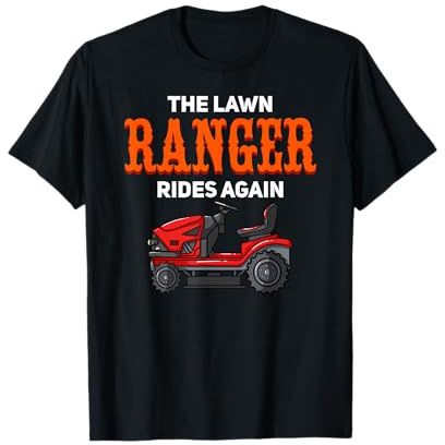 The Lawn Ranger Mowing Gift Funny Lawn Mower Tractor T-Shirt