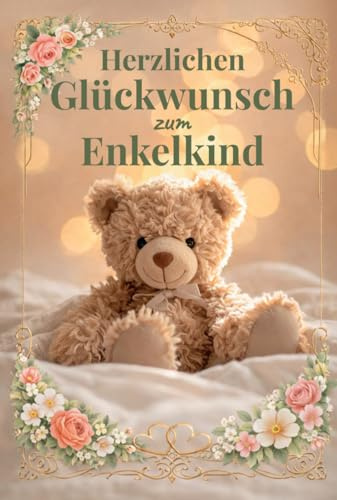 Herzlichen Glückwunsch zum Enkelkind – Glückwunschkarte für Oma und Opa – hochwertige Klappkarte mit Teddy Motiv – Geburt Enkelkind Karte mit Umschlag