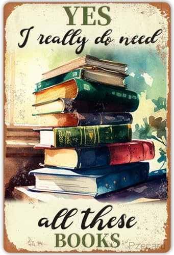 Retro-Bücher-Metallblechschild „Yes I Really Do Need All These Books, Poster, Vintage-Metallschild, Wanddekoration, Geschenk für Badezimmer, Restaurant, Bauernhof, Schlafzimmer, Café, Schule, 30,5 x