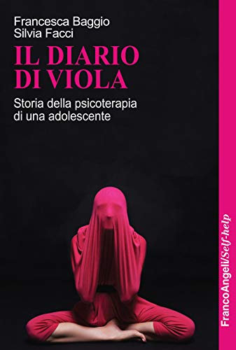 Il diario di Viola: Storia della psicoterapia di una adolescente