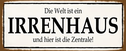 mrdeco Metall Schild 27x10cm gewölbt Welt ist Irrenhaus hier Zentrale Deko Blechschild Tin Sign
