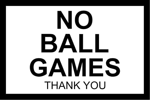 No Ball Games Thank You Aluminium Composite Sign 200mm x 135mm White / Black.