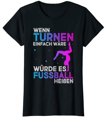 Damen Wenn Turnen Einfach Wäre Würde Es Fussball Heißen T-Shirt